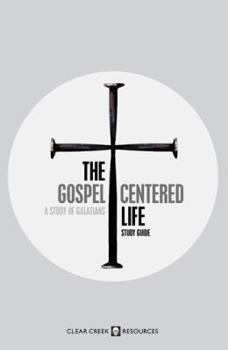 Paperback The Gospel-Centered Life: A Study of Galatians (Study Guide) Book