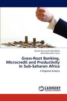 Paperback Grass-Root Banking, Microcredit and Productivity in Sub-Saharan Africa Book