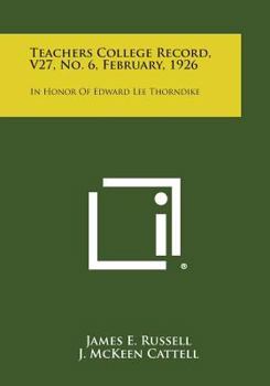 Paperback Teachers College Record, V27, No. 6, February, 1926: In Honor of Edward Lee Thorndike Book