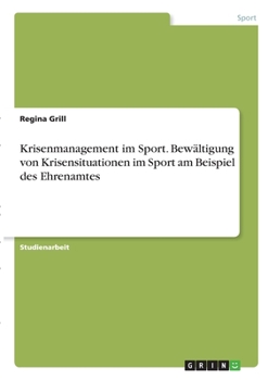 Paperback Krisenmanagement im Sport. Bewältigung von Krisensituationen im Sport am Beispiel des Ehrenamtes [German] Book