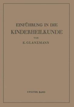 Paperback Einführung in Die Kinderheilkunde: Zweiter Band: 73 Weitere Vorlesungen Für Studierende Und Ärzte [German] Book