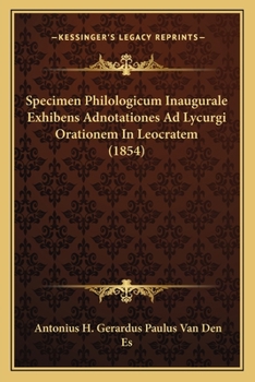 Paperback Specimen Philologicum Inaugurale Exhibens Adnotationes Ad Lycurgi Orationem In Leocratem (1854) [Latin] Book