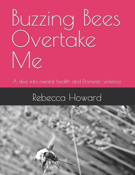 Buzzing Bees Overtake Me: A dive into mental health and Domestic violence