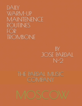 Paperback Daily Warm-Up Maintenence Routines for Trombone by Jose Pardal N-2: Moscow Book