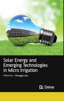Hardcover Solar Energy and Emerging Technologies in Micro Irrigation Book