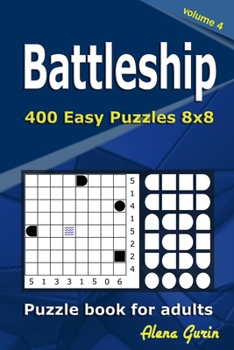 Battleship puzzle book for adults: 400 Easy Puzzles 8x8