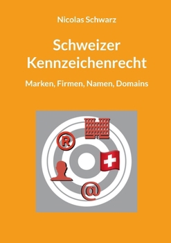 Paperback Schweizer Kennzeichenrecht: Marken, Firmen, Namen, Domains [German] Book