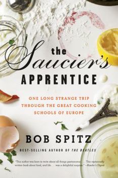 Paperback Saucier's Apprentice: One Long Strange Trip Through the Great Cooking Schools of Europe Book