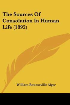 Paperback The Sources Of Consolation In Human Life (1892) Book