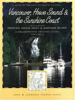 Paperback Dreamspeaker Cruising Guide Series: Vancouver, Howe Sound & the Sunshine Coast: Volume 3 Book