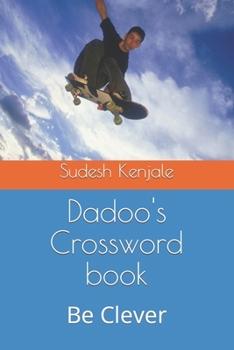 Paperback Dadoo's Crossword book: Be Clever Book