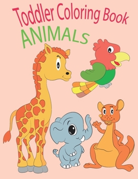 Paperback Toddler Coloring Book Animals: : Simple Coloring Book Kids, 50 Adorable Drawings, Ages 2-4, 4-6 Book