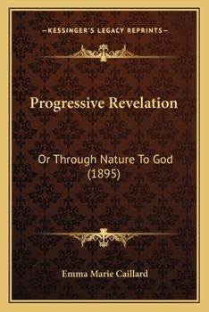Progressive Revelation; Or, Through Nature to God