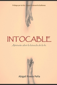 Paperback Intocable: Atrevete a abrir la boveda de la fe [Spanish] Book