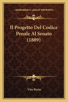 Paperback Il Progetto Del Codice Penale Al Senato (1889) [Italian] Book