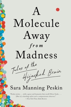 Paperback A Molecule Away from Madness: Tales of the Hijacked Brain Book