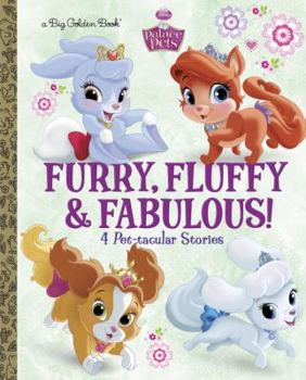 Hardcover Furry, Fluffy & Fabulous! (Disney Princess: Palace Pets) Book