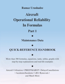 Paperback Aircraft Operational Reliability In Formulas, Part 1, Maintenance Data, QUICK-REFERENCE HANDBOOK Book