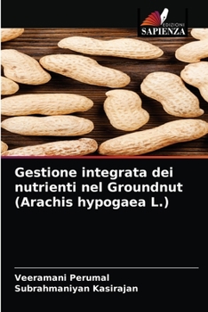 Paperback Gestione integrata dei nutrienti nel Groundnut (Arachis hypogaea L.) [Italian] Book