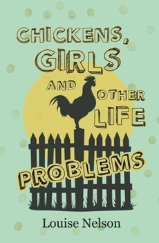 Chickens, Girls, and Other Life Problems