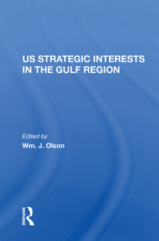 Paperback U.S. Strategic Interests In The Gulf Region Book