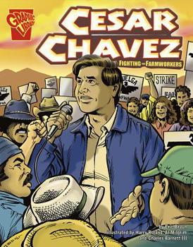 Cesar Chavez: Fighting for Farmworkers - Book  of the Graphic Library: Graphic Biographies