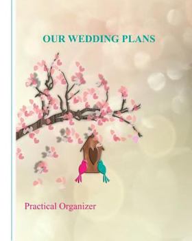 Our Wedding Plans: Practical Organizer