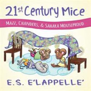 Paperback 21st Century Mice: Mazz, Chanders & Sahara Mouseproud Book