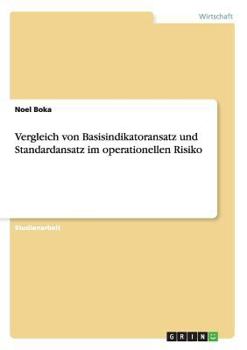 Paperback Vergleich von Basisindikatoransatz und Standardansatz im operationellen Risiko [German] Book