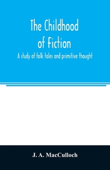 Paperback The childhood of fiction: a study of folk tales and primitive thought Book