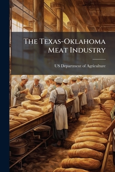 Paperback The Texas-Oklahoma Meat Industry: Structure and Marketing Practices Book