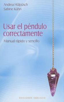 Paperback Usar el Pendulo Correctamente: Manual Rapido y Sencillo [Spanish] Book