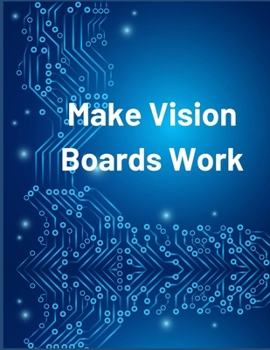 Paperback Make Vision Board Work: Make Vision Boards Work for You (Planner) Book