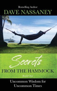 Hardcover Secrets from the Hammock: Uncommon Wisdom for Uncommon Times Book
