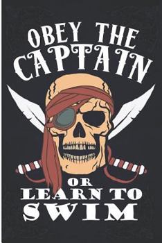 Paperback Obey the Captain or Learn to Swim: Funny Pirate Party Halloween Blank Lined Note Book