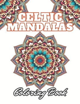 Paperback Celtic Mandalas Coloring Book: 100+ Unique and Beautiful Designs Book