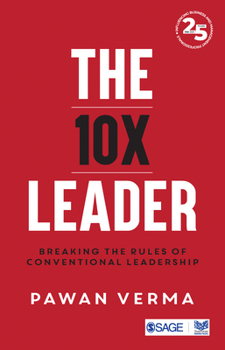 Paperback The 10x Leader: Breaking the Rules of Conventional Leadership Book