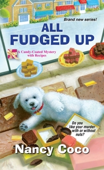 All Fudged Up - Book #1 of the Candy-Coated Mysteries