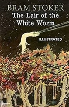 The Lair of the White Worm Illustrated
