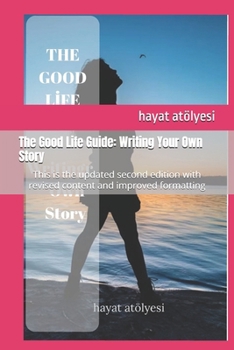 Paperback The Good Life Guide: Writing Your Own Story Book