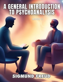 Paperback A GENERAL INTRODUCTION TO PSYCHOANALYSIS, Book II Book