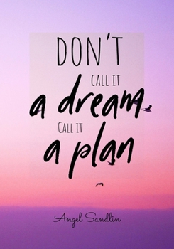 Paperback "Don't Call It A Dream Call It A Plan" Book