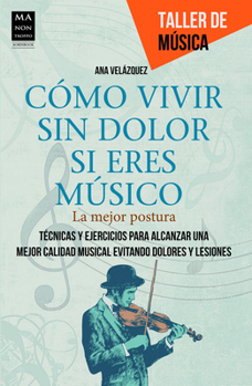 Cómo vivir sin dolor si eres músico: La mejor postura