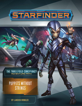 Paperback Starfinder Adventure Path: Puppets Without Strings (the Threefold Conspiracy 6 of 6) Book