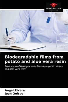 Paperback Biodegradable films from potato and aloe vera resin Book