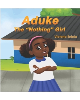 Paperback Aduke, the Nothing Girl Book