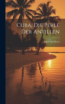 Hardcover Cuba, die perle der Antillen [German] Book