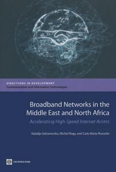 Paperback Broadband Networks in the Middle East and North Africa: Accelerating High-Speed Internet Access Book