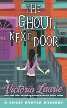 The Ghoul Next Door - Book #8 of the Ghost Hunter Mystery
