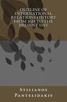 Paperback Outline of International Relations History from 1618 to the present day Book